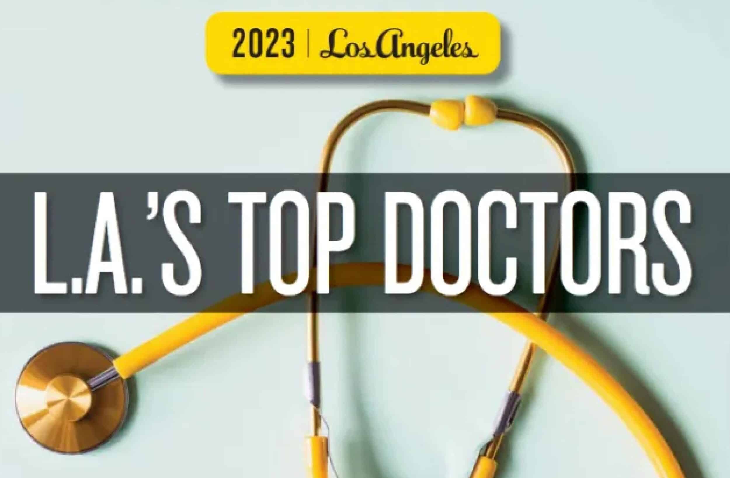 Top Doctors 2023 LAmag Culture Food Fashion News Los Angeles